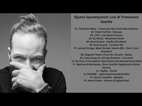 Djuma Soundsystem Live @ Tremulant Seattle with Tracklist