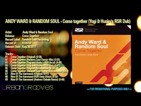 Andy Ward & Random Soul - Come together (Yogi & Husky's RSR Dub)