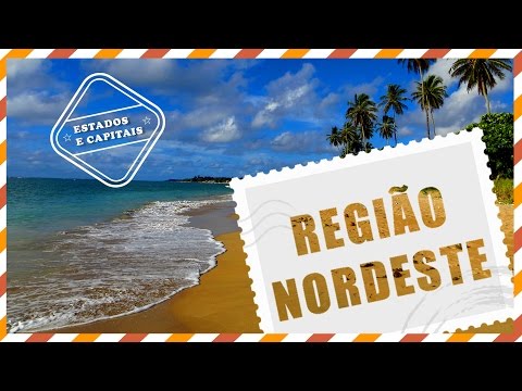 Conheça a Região Nordeste! - Regiões do Brasil