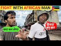 I HAD FIGHT WITH AFRICAN MAN IN AFRICAN MARKET  | Maputo Mozambique |