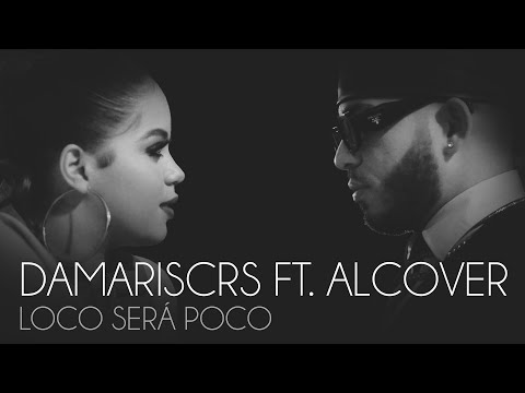 Damaris CRS Ft. Alcover - Loco Será Poco (Video Oficial)