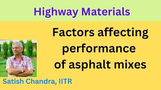 Factors affecting Performance of asphalt pavements, Workability, Tender mix Durability and many more