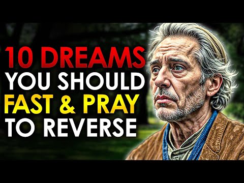10 Dreams You Must FAST And PRAY To Reverse (Christian Motivation)