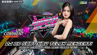 Download lagu DJ BB SAAT KAU TELAH MENGERTI | TAK RELA | PALING TERBARU FULL BASS VIRALL 2023 mp3 Download lagu DJ BB SAAT KAU TELAH MENGERTI | TAK RELA | PALING TERBARU FULL BASS VIRALL 2023 mp3