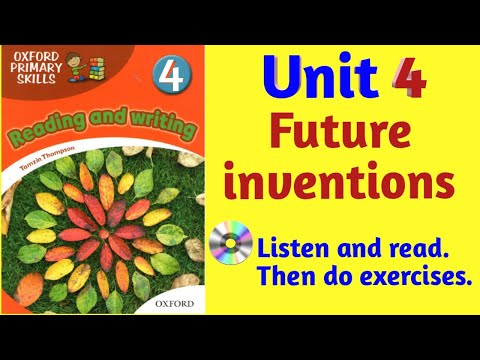 Oxford Primary Skills Reading and Writing 4 Level 4 Unit 4 Future inventions (with 🎧 & exercises)