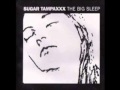 Sugar Tampaxxx - The Big Sleep (Full Album)