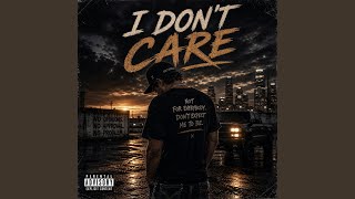 I Dont CARE