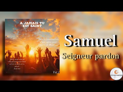 Samuel || Seigneur Pardon || Cantique 2025 Nouvel Album Disponible