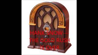 HANK SNOW   THE GOLD RUSH IS OVER