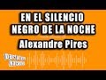 Alexandre Pires - En El Silencio Negro De La Noche (Versión Karaoke)