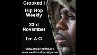 Crooked I I&#39;m A G Hip Hop Weekly