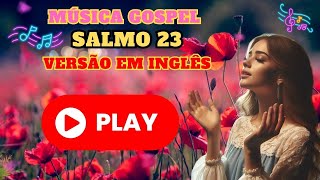 ?? GOSPEL MUSIC ?? musica gospel ? | ?? oração do salmos 23 (versão inglês ) #gospel #music #musica