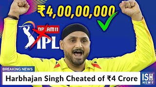 Harbhajan Singh Cheated of Rs 4 Crore