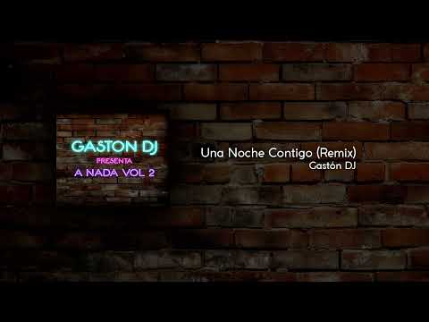 Una Noche Contigo (Remix) - Gastón Deejay