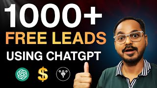 How to Get 1000+ Leads with ChatGPT — Step-by-Step (Free Method 2025)