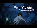 Main Vichara Slowed Reverb Armaan Bedil New Lofi Song 2023 Main Vichara Kismat Haaraa