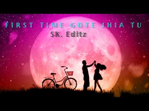 First time gote jhia tu [Odia lofi song]Sk.editz