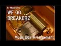WE GO/BREAKERZ [Music Box] (Anime "Case ...