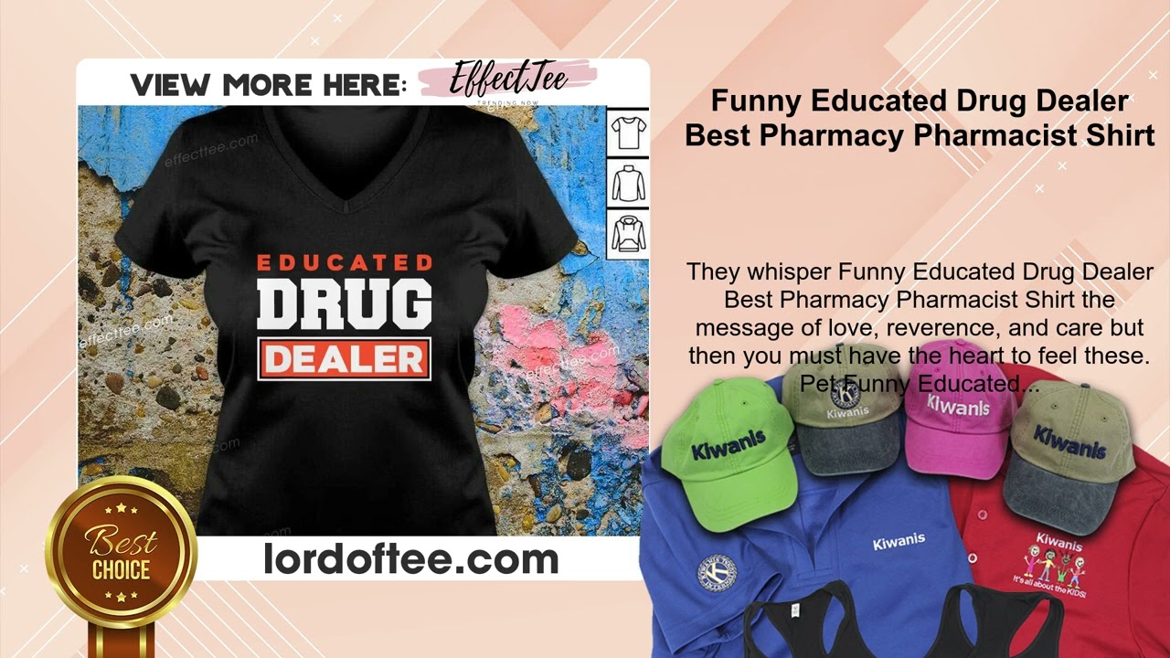 Funny Educated Drug Dealer Best Pharmacy Pharmacist Shirt