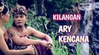 Download lagu Ary Kencana - Kilangan mp3