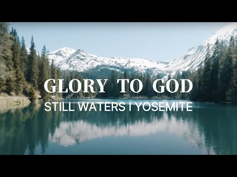 Glory to God – Yosemite, USA I 6hr Piano Hymns & Bible Verses