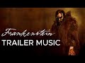 Frankenstein Guillermo Del Toro Trailer Music