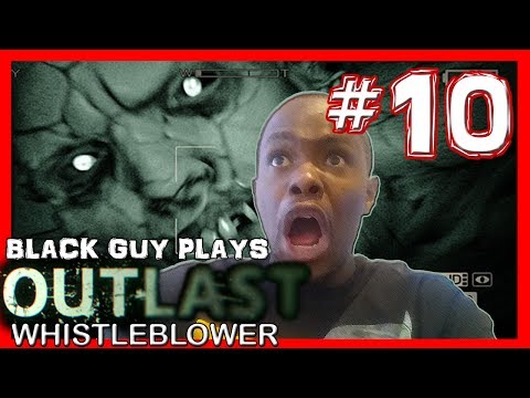 Black Guy Plays Outlast Whistleblower -  Part 10 - Outlast Whistleblower PS4 Gameplay Walkthrough