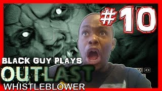 Black Guy Plays Outlast Whistleblower -  Part 10 - Outlast Whistleblower PS4 Gameplay Walkthrough