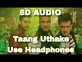 Taang Uthake || 8D Audio || Housefull 3 || Akshay Kumar, Abhishek Bachchan, Rietesh Deshmukh
