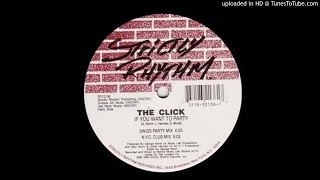 The Click~If You Want To Party [Swiss Party Mix]