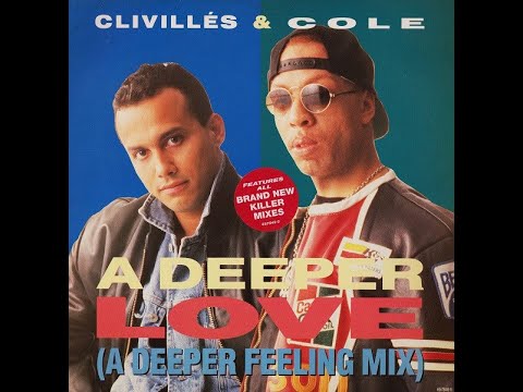 Clivillés & Cole – "A Deeper Love" (A Deeper Feeling Mix)