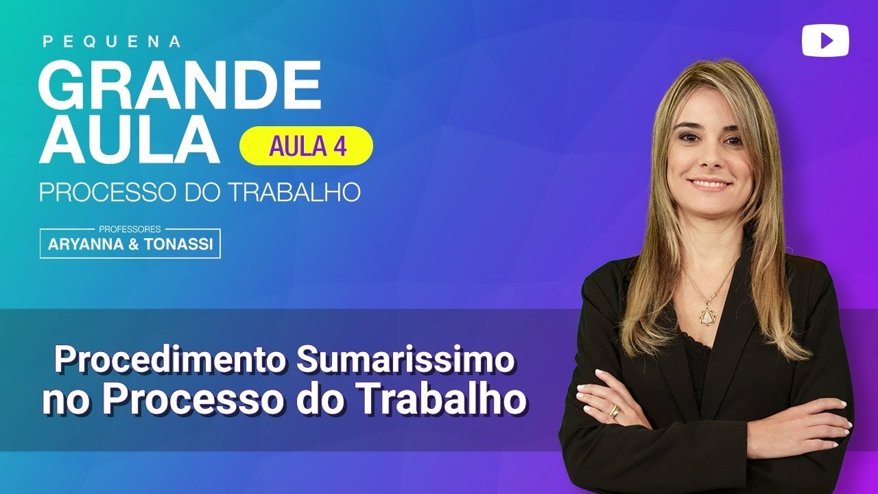 Pequena Grande Aula de Processo do Trabalho - Procedimento Sumaríssimo - aula 4