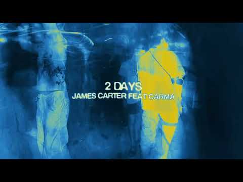 James Carter - 2 Days (feat. CARMA)