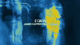 Download lagu James Carter - 2 Days (feat. CARMA) mp3