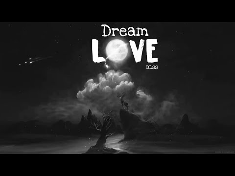 DLSS - Dream Love (Lyrics)
