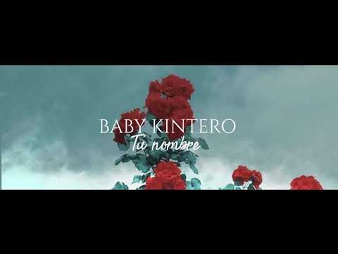 Baby Kintero - Tú Nombre || Letra ||