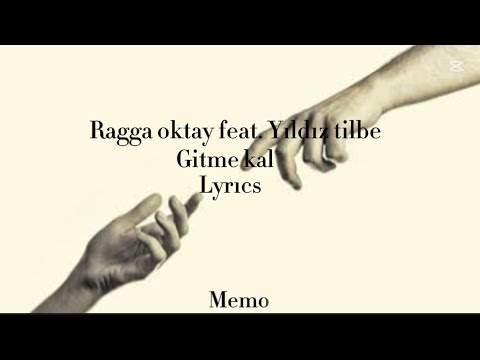 ragga oktay feat. Yıldız tilbe gitme kal LYRİCS
