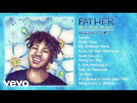 Father - Why Don't U (Audio) ft. Abra, I LOVE MAKONNEN