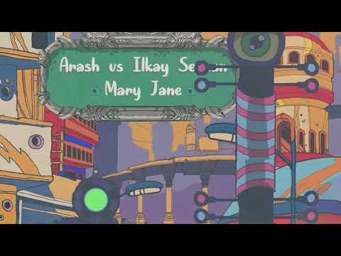 Arash vs Ilkay Sencan - Mary Jane (Official Video)