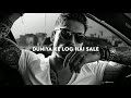 Madarchod Duniya Nahi Duniya Ke Log Hai Sale Atitude Status WhatsApp Status Mood Off Status