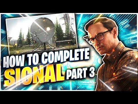 How To Complete Signal Part 3 Guide