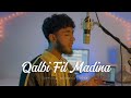 Qalbi Fil Madina Lyric Cover Vocals Only Sammie Ahmed