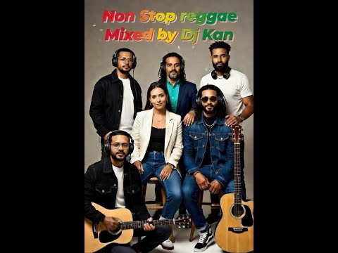 Reggae Mix by Dj Kan🔥🔥🔥🔥🇯🇲🇯🇲🇯🇲🇯🇲