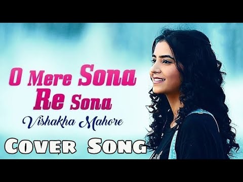 O Mere Sona Re Sona (Lyrics) / Vishakha Mahore / Cover / Reloded / Recreation |
