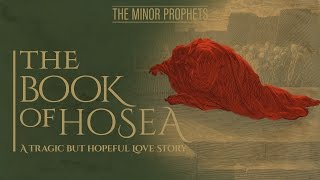 Video: Prophet Hosea: A Tragic but Hopeful Love Story - BeyondTV