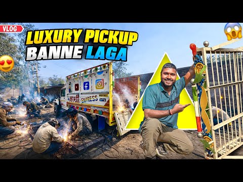 Luxury Pickup Ka Dhala Banne Laga || Pura Gagi Ko Badal Dunga