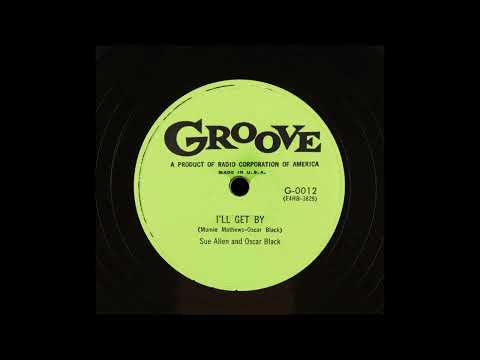Sue Allen And Oscar Black - I'll Get By