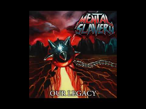 Mental Slavery - Our Legacy [2018 Thrash Metal / Crossover]