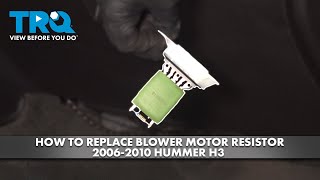 How to Replace Blower Motor Resistor 2006-2010 Hummer H3