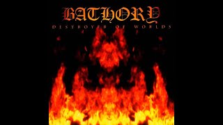 Bathory - Destroyer of Worlds (Visualized)
